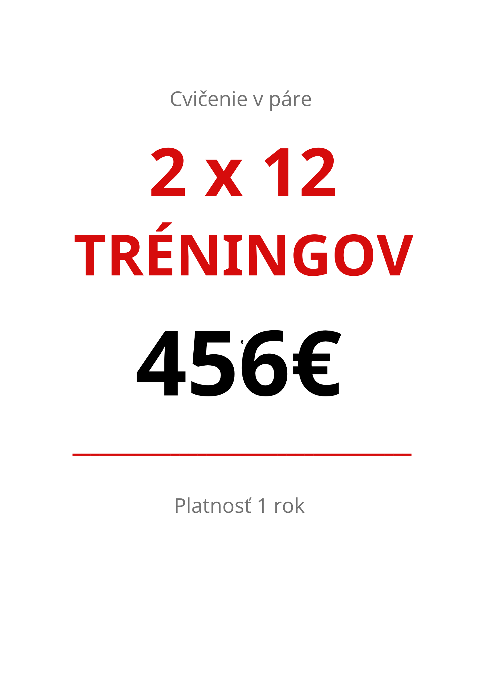 2 x 12 Tréningov