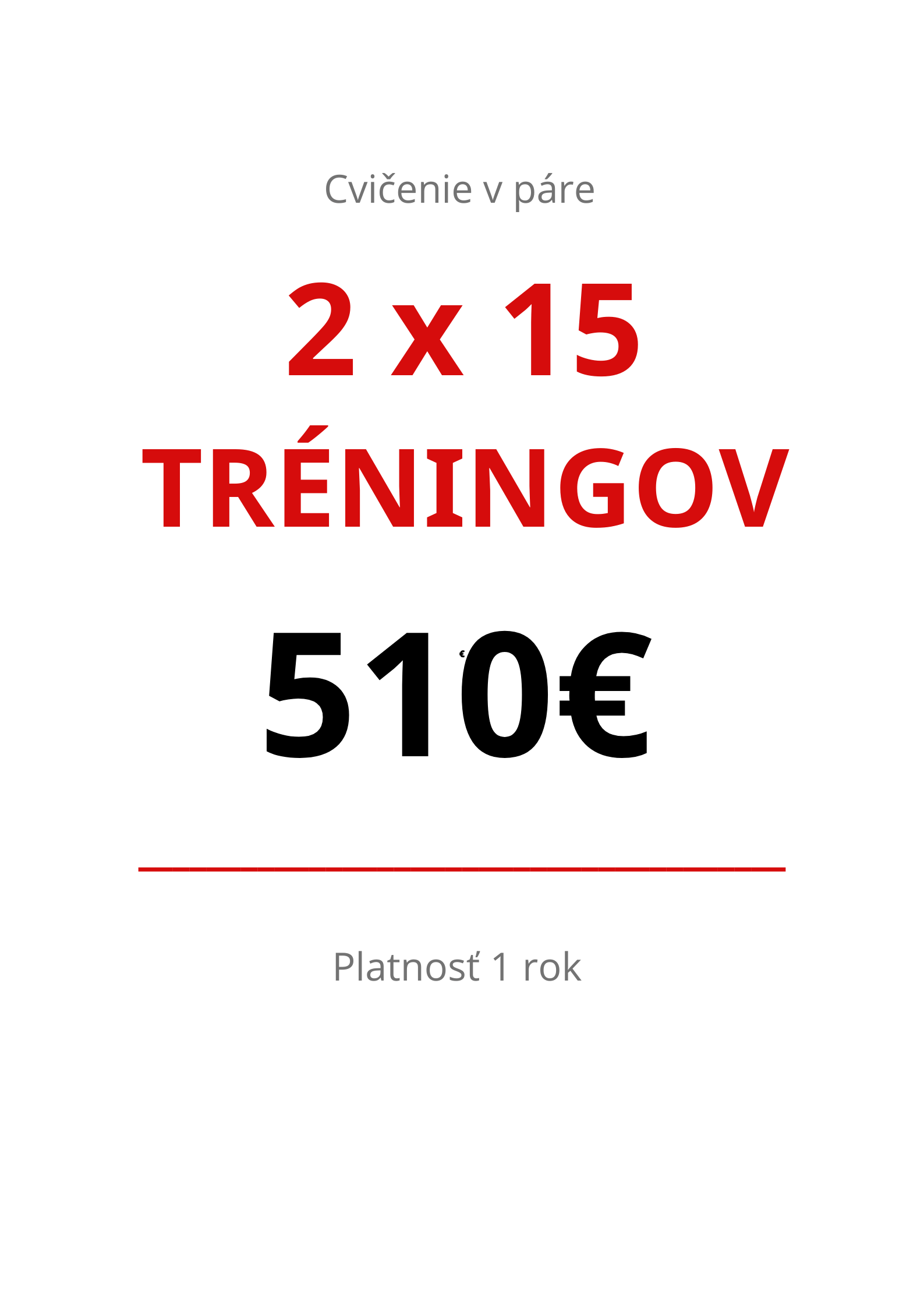 2 x 15 Tréningov